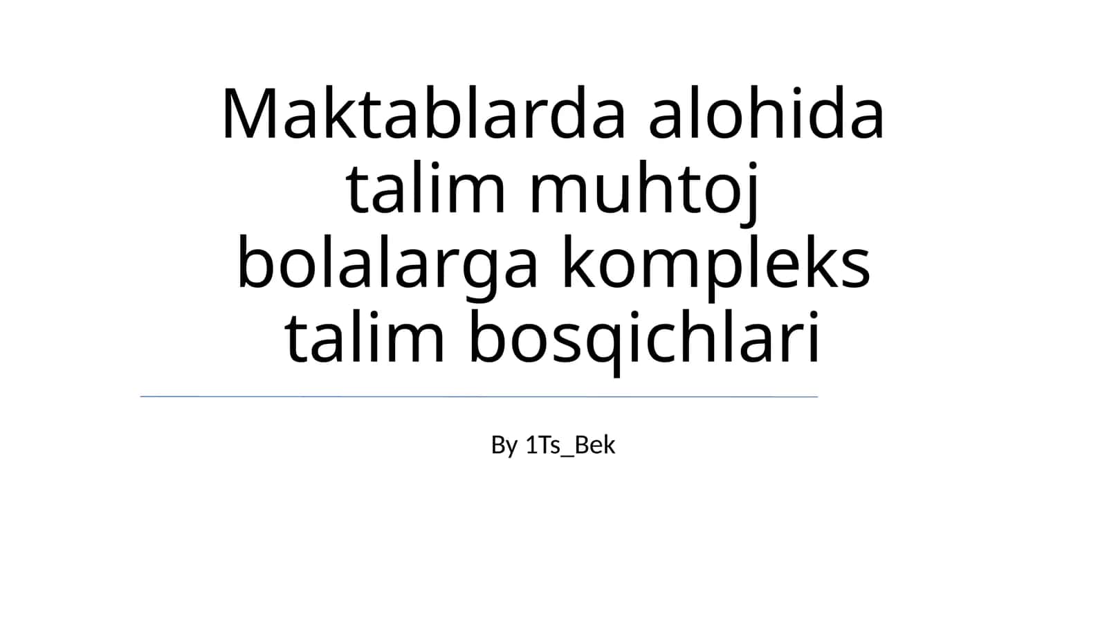 Maktablarda alohida talim muhtoj bolalarga kompleks talim bosqichlari 1