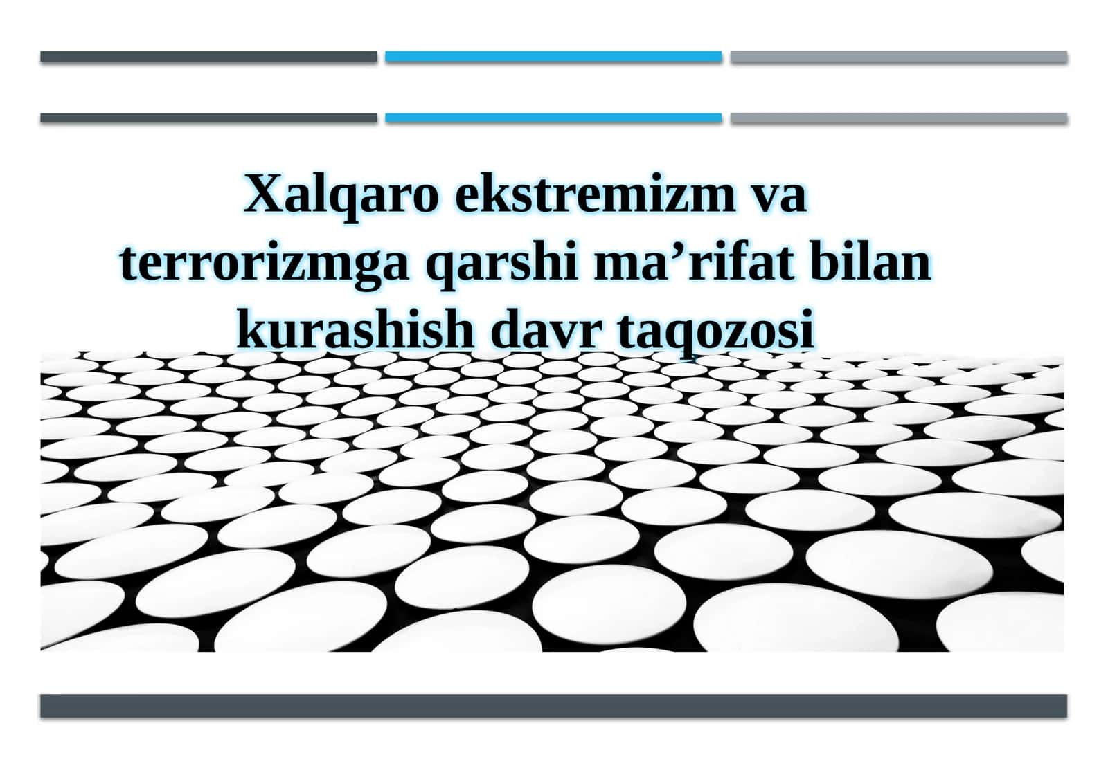 Xalqaro ekstremizm va terrorizmga qarshi ma'rifat bilan kurashish davri taqozosi 1