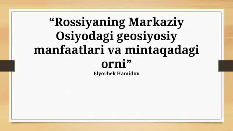 Rossiyaning Markaziy Osiyodagi geosiyosiy manfaatlari va mintaqadagi orni 1