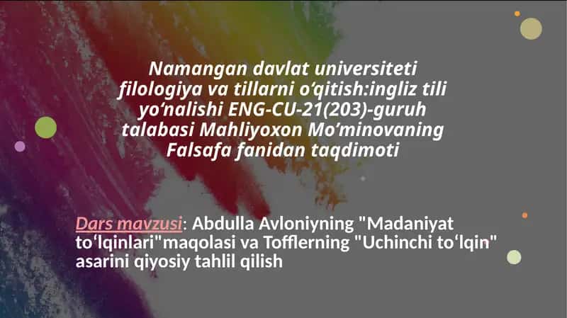 Namangan davlat universiteti filologiya va tillar ni o‘qitish: ingliz tili yo‘nalishi ENG-CU-21 (203)-guruh talabasi Mahliyoxon Mo’minova ning Falsafa fanidan taqdimoti 1