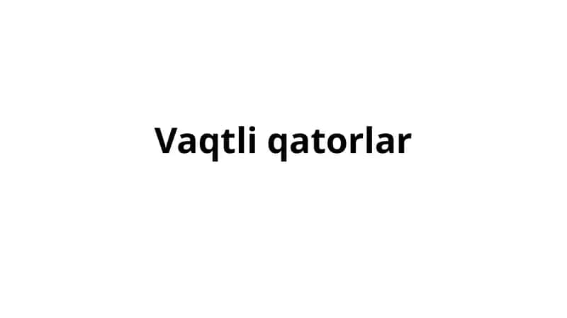 Vaqtli qatorlar 1