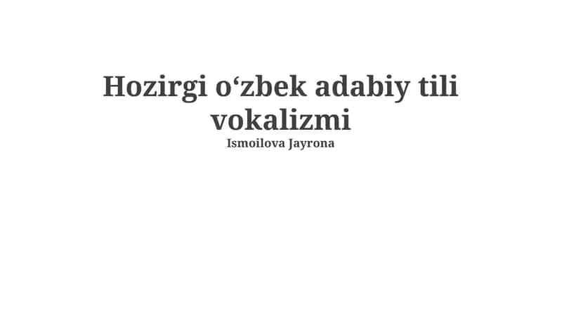 Hozirgi o‘zbek adabiy tili vokalizmi 1