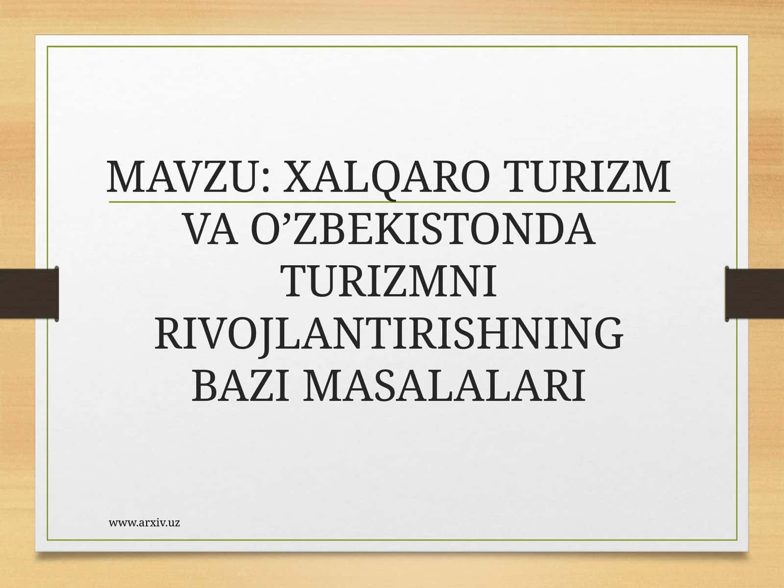 XALQARO TURIZM VA O’ZBEKISTONDA TURIZMNI RIVOJLANTIRISHNING BAZI MASALALARI 1
