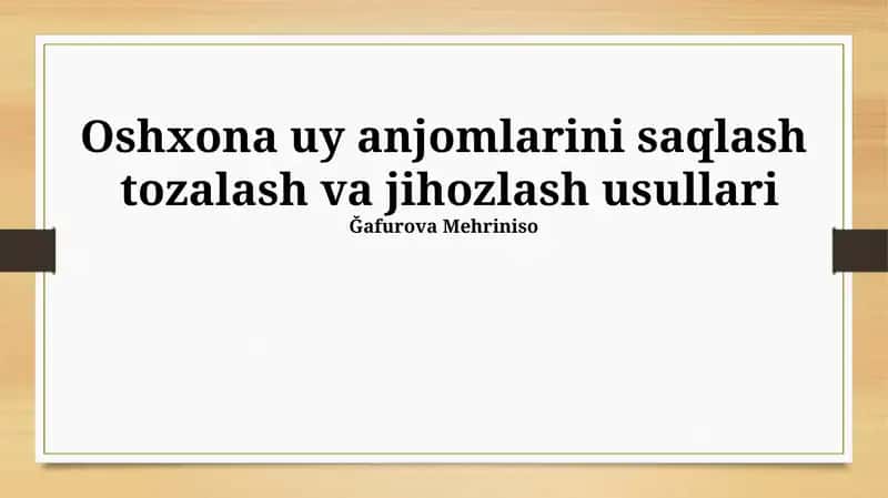 Oshxona uy anjomlarini saqlash tozalash va jihozlash usullari 1