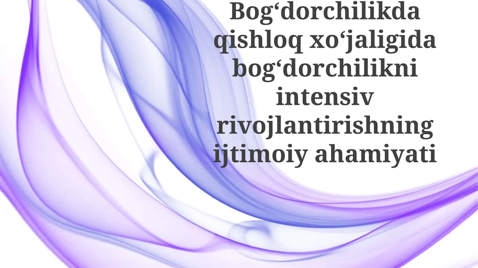 Bogʻdorchilikning jadal rivojlanishining ijtimoiy-iqtisodiy ahamiyati 1