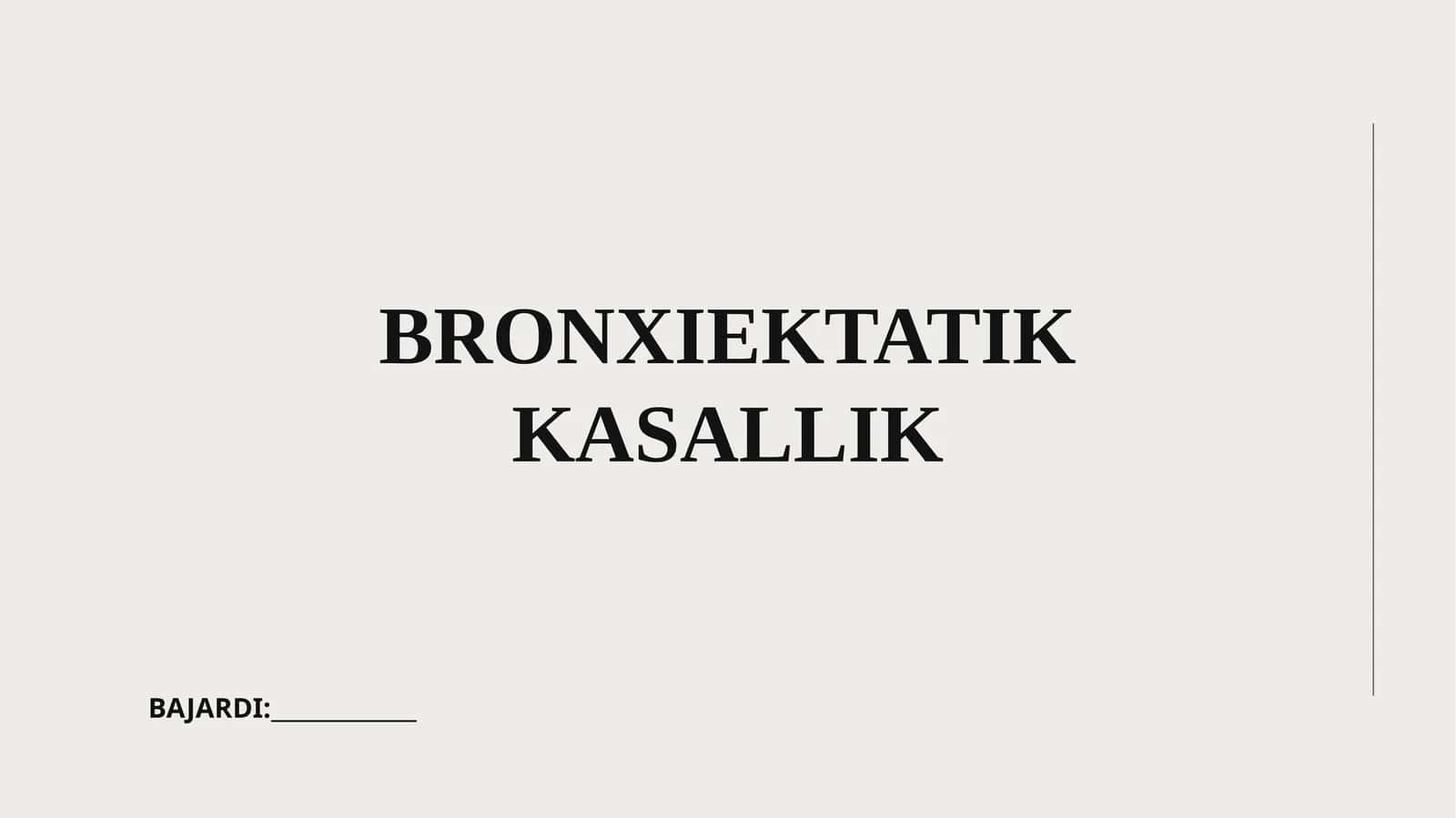 BRONXIEKTATIK KASALLIK 1
