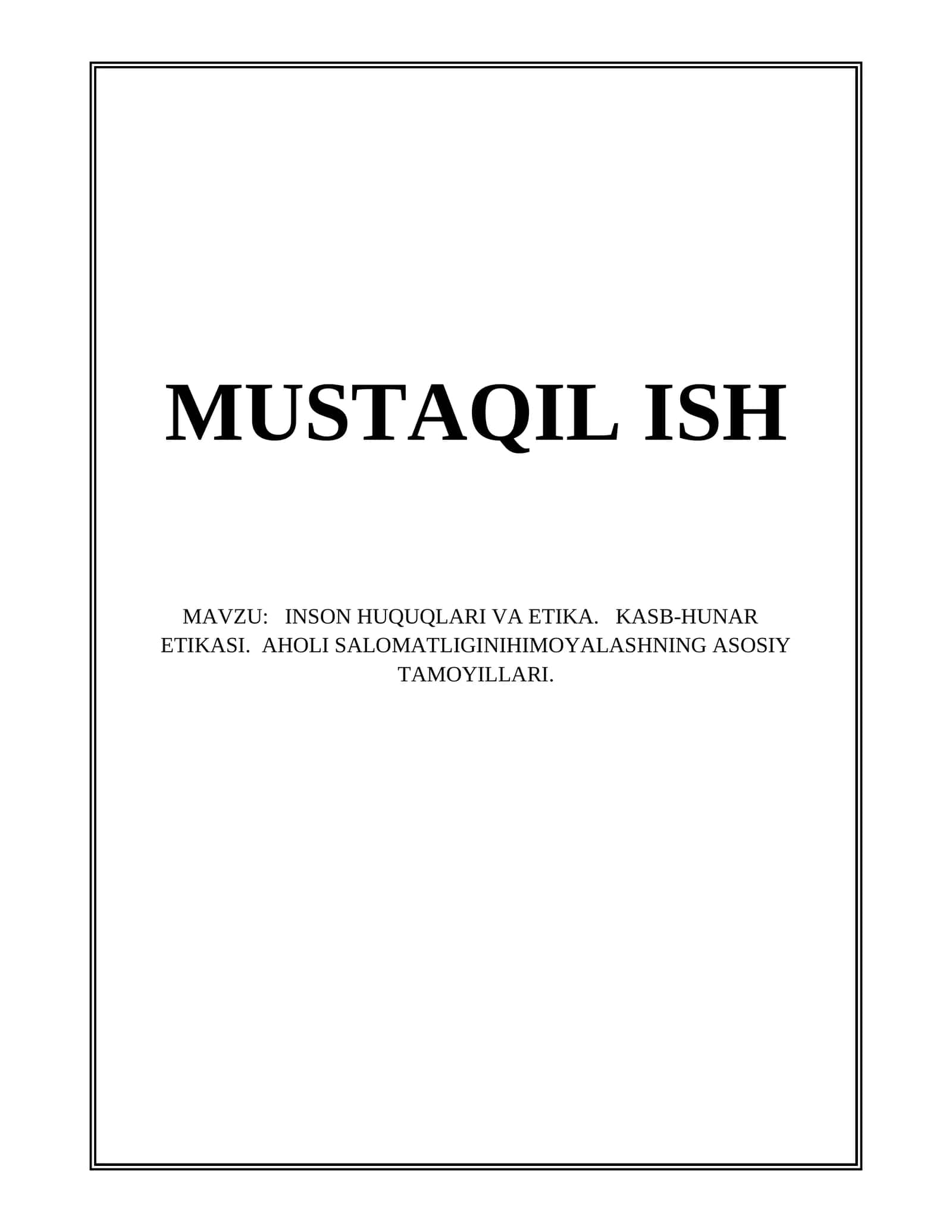 INSON HUQUQLARI VA ETIKA. KASB-HUNAR  ETIKASI. AHOLI SALOMATLIGINIHIMOYALASHNING ASOSIY TAMOYILLARI 1