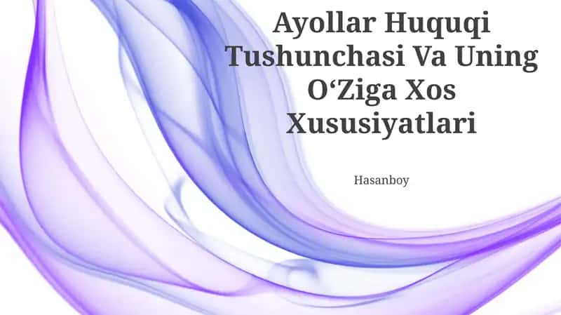 Ayollar Huquqi Tushunchasi Va Uning OʻZiga Xos Xususiyatlari 1