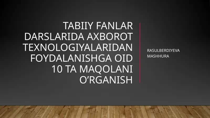 Tabiiyfanlardarslarida axborot texnologiyalaridan foydalanish 1