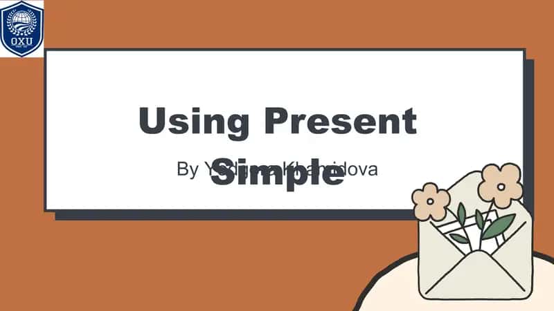 Present Simple: By Yodgora Khamidova 1