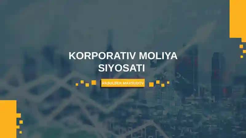 Korporativ moliya siyosati 1