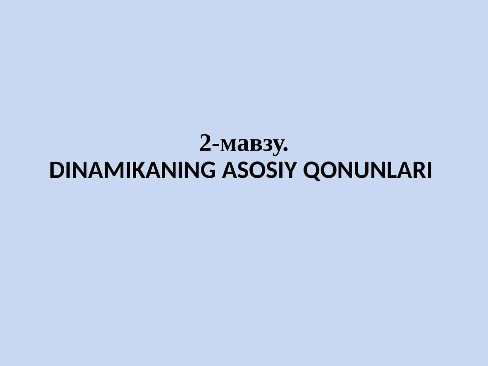 DINAMIKANING ASOSIY QONUNLARI 1