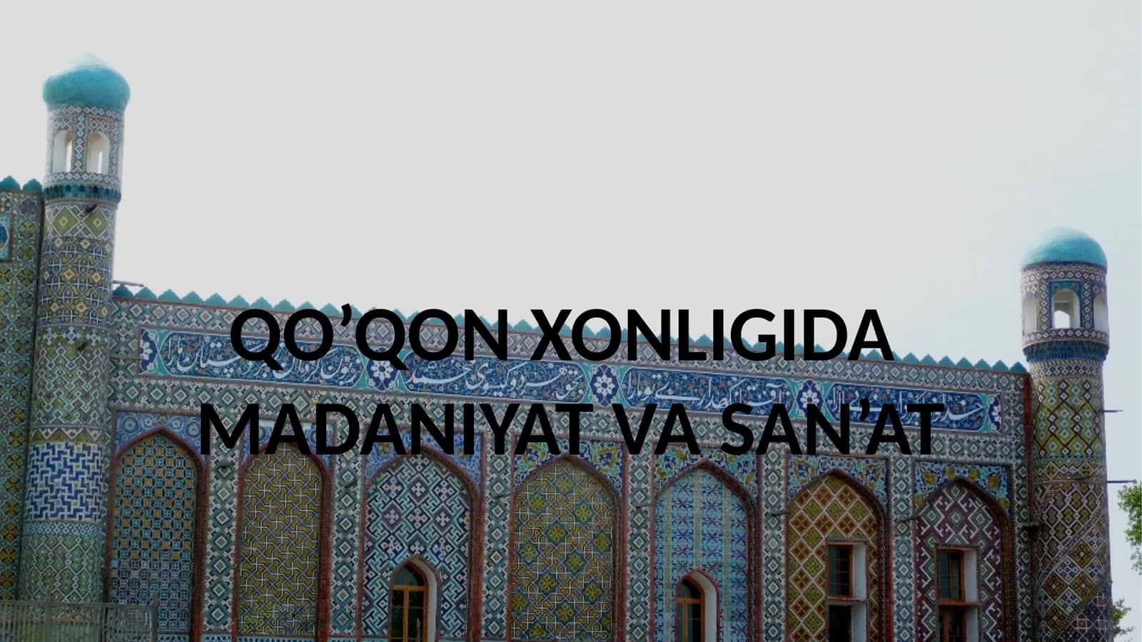 QO’QON XONLIGIDA MADANIYAT VA SAN’AT 1