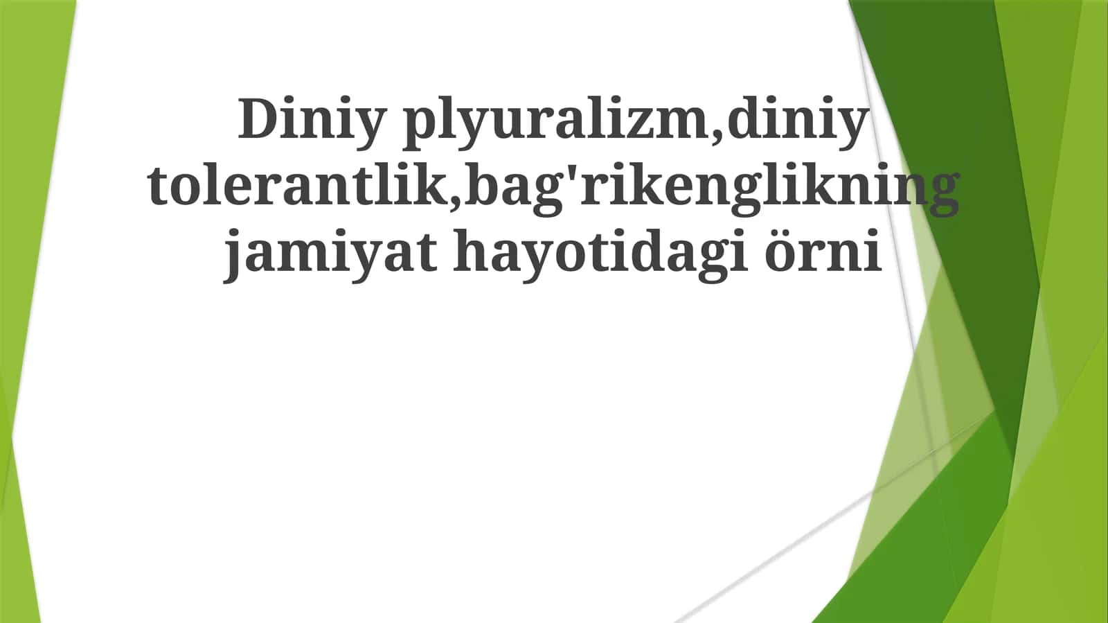 Diniyplyuralizm,diniytolerantlik,bag'rikenglikningjamiyathayotidagiörni 1