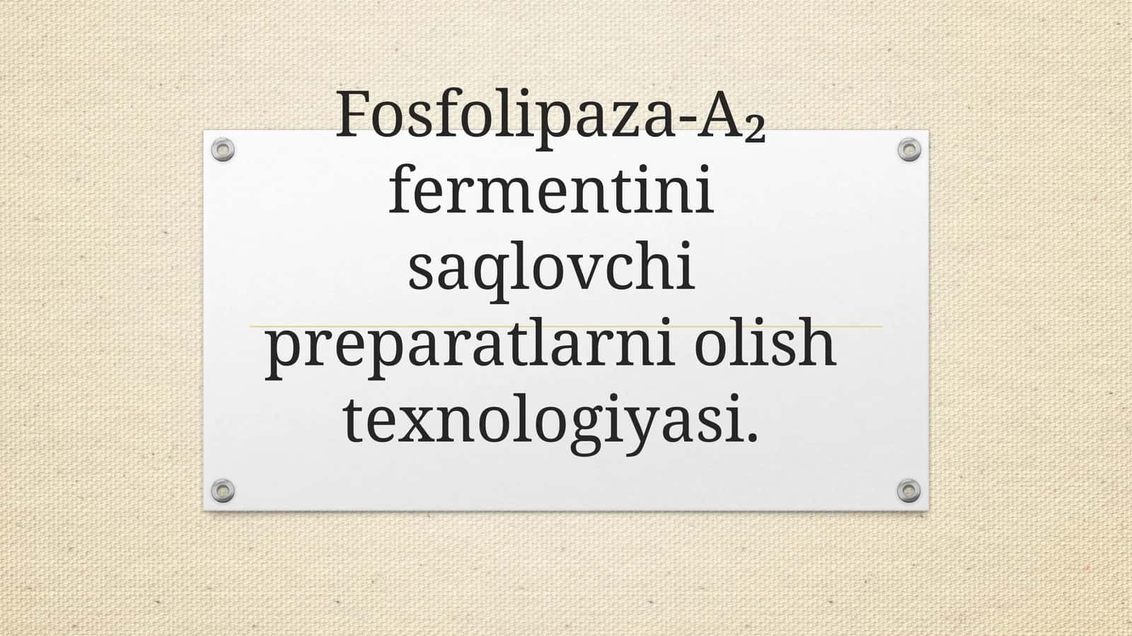 Fosfolipaza-A₂ fermentini saqlovchi preparatlarni olish texnologiyasi. 1