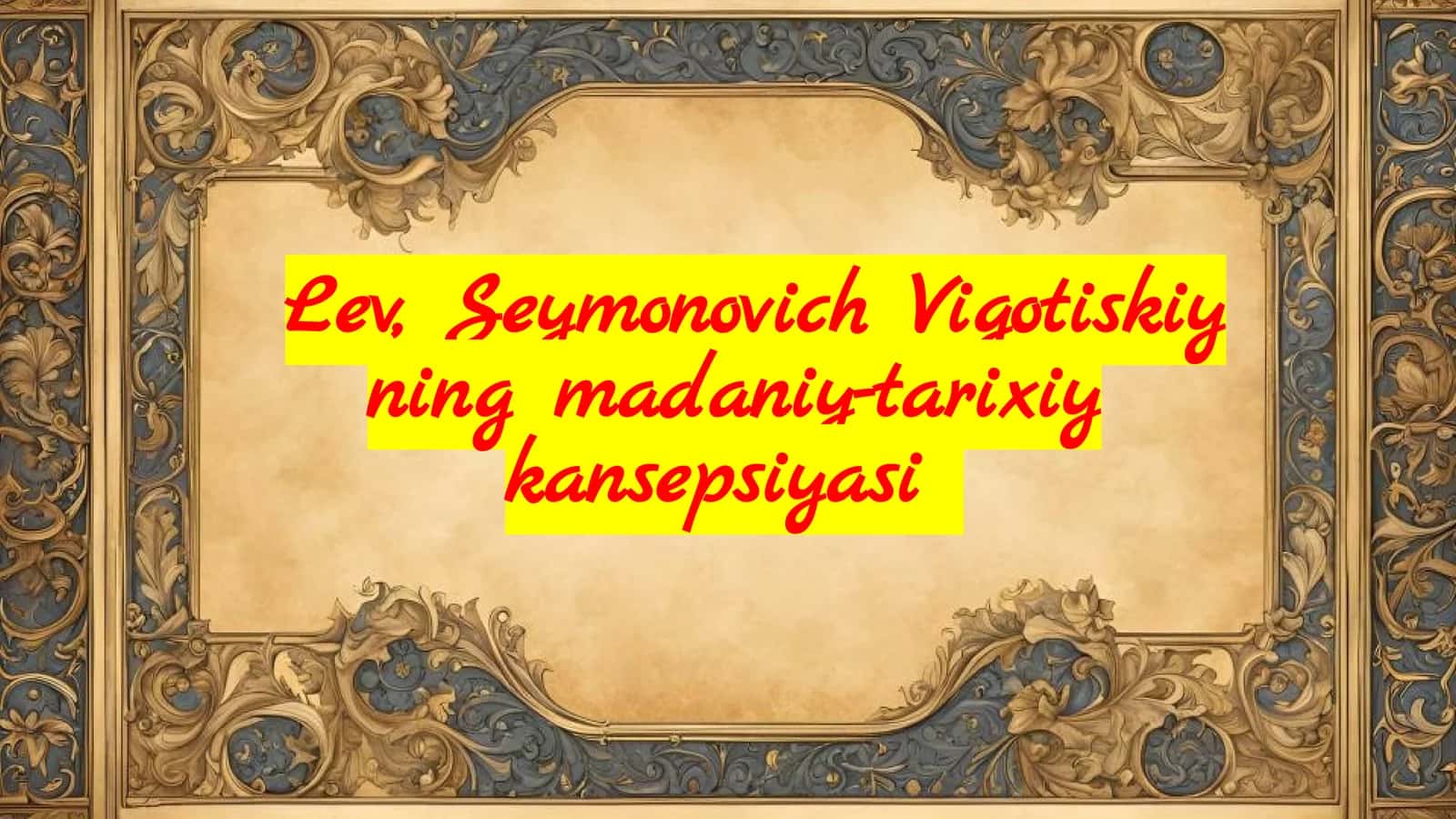 Vigotiskiyning Madaniy-Tarixiy Konsepsiyasi 1