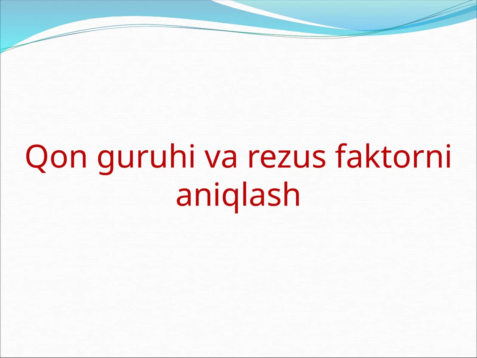 Qon guruhi va rezus faktorni aniqlash 1