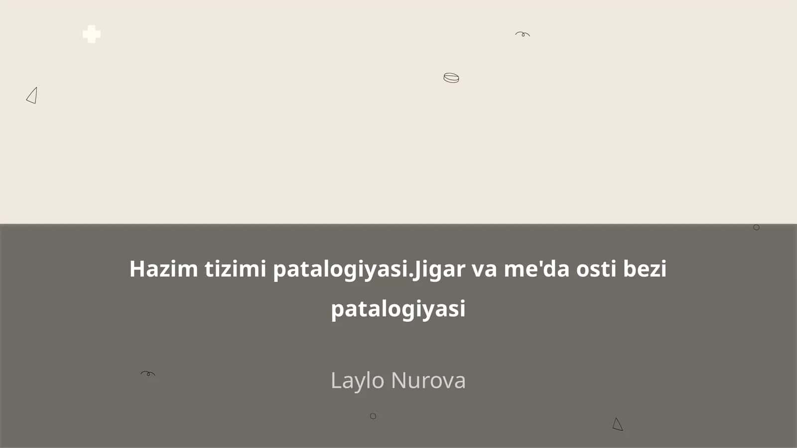 Hazim tizimi patalogiyasi.Jigar va me'da osti bezi patalogiyasi 1