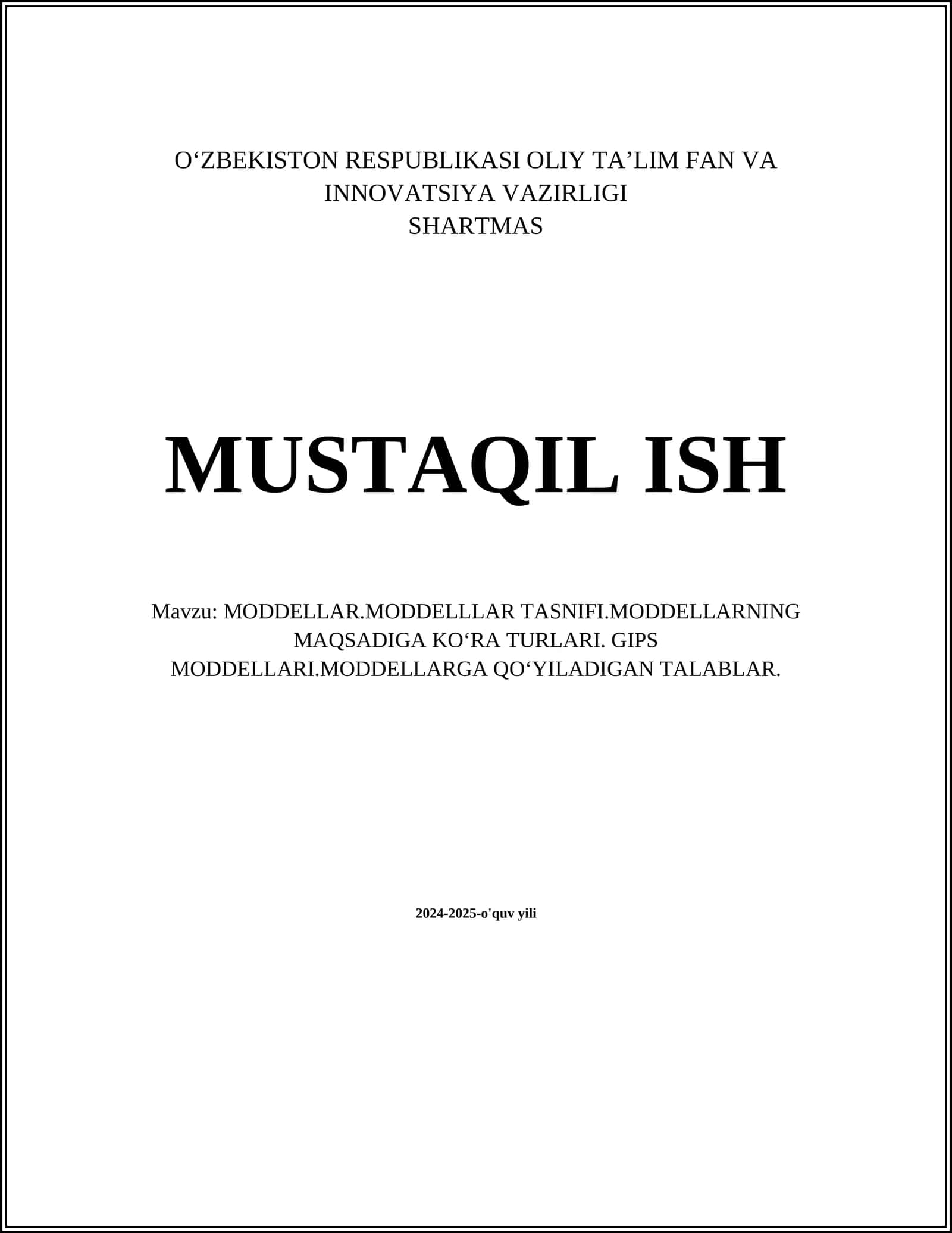 MODDELLAR.MODDELLLAR TASNIFI.MODDELLARNING MAQSADIGA KOʻRA TURLARI. GIPS MODDELLARI.MODDELLARGA QOʻYILADIGAN TALABLAR 1