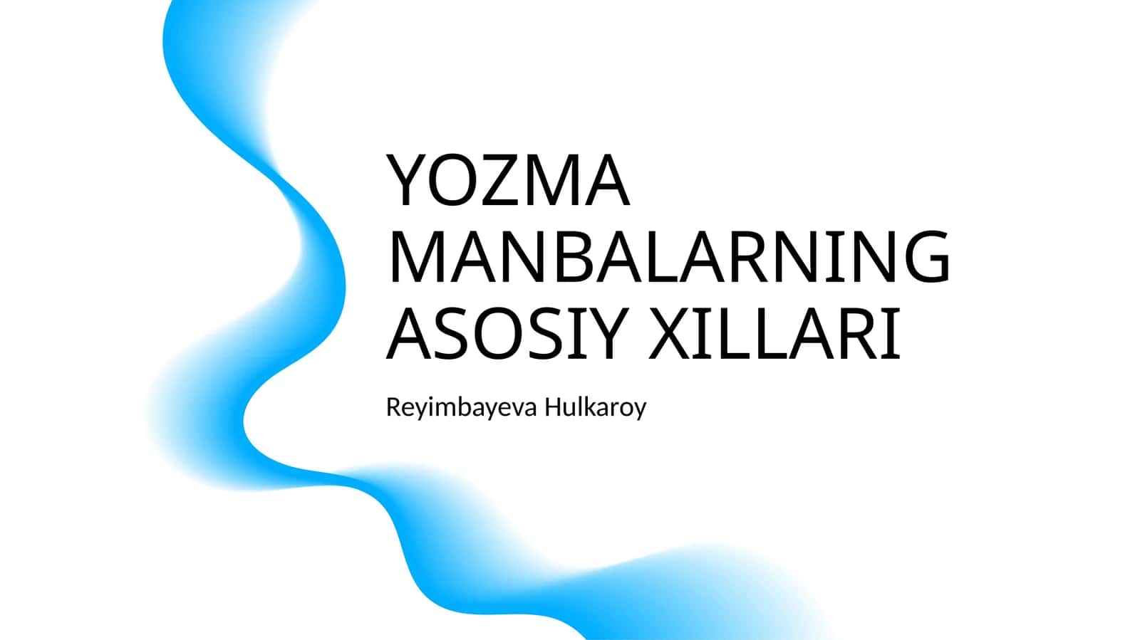YOZMA MANBALARNING ASOSIY XILLARI 1