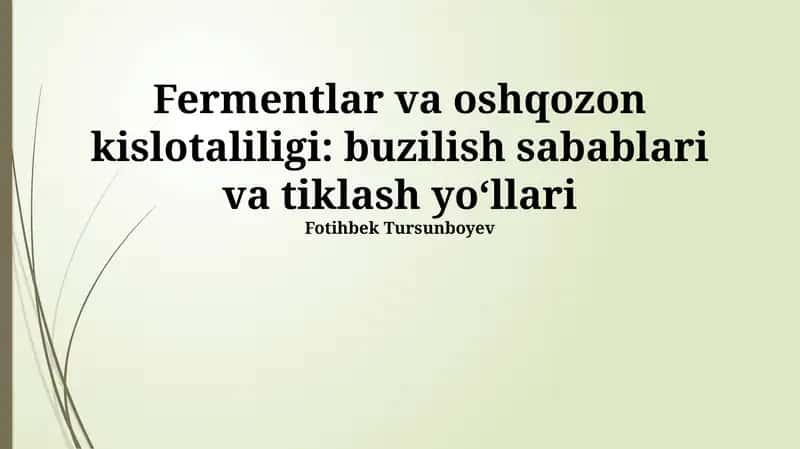 Fermentlar va oshqozon kislotaliligi: buzilish sabablari va tiklash yo‘llari 1