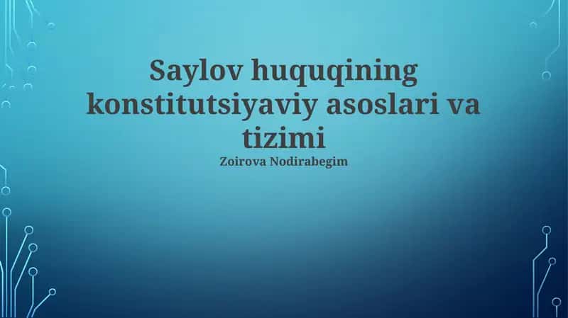 Saylov huquqining konstitutsiyaviy asoslari va tizimi 1