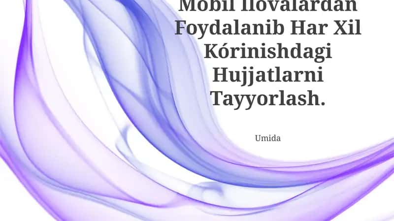 Mobil Ilovalardan Foydalanib Har Xil Kórinishdagi Hujjatlarni Tayyorlash 1