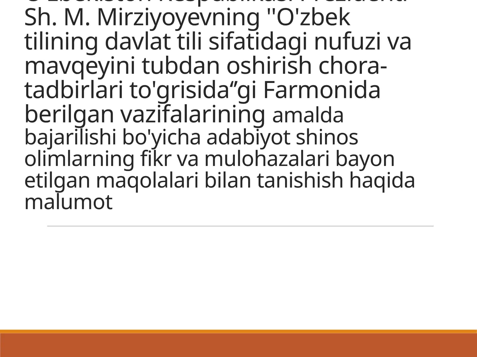 O'zbekiston Respublikasi Prezidenti Sh. M. Mirziyoyevning O'zbek tilining davlat tilisifatida ginu fuzi va mavqeyini tubdan oshirish chora-tadbirlari to'grisida 1