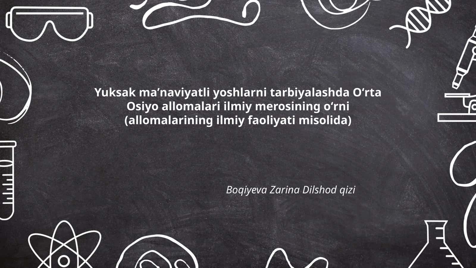 Oʻrta Osiyo allomalari ilmiy merosining maʼnaviy tarbiyada roli 1