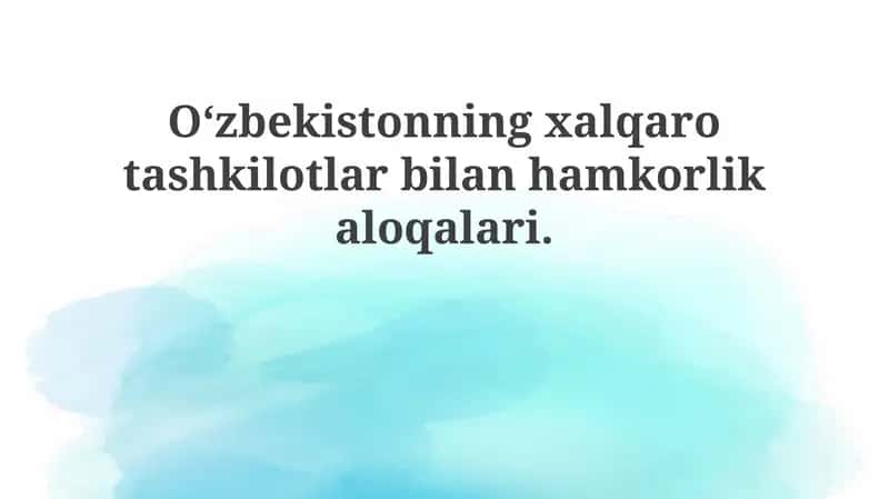 O'zbekistonning xalqaro tashkilotlar bilan hamkorligi 1