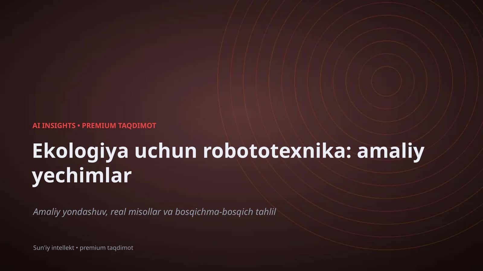 Ekologiya uchun robototexnika: amaliy yechimlar 1