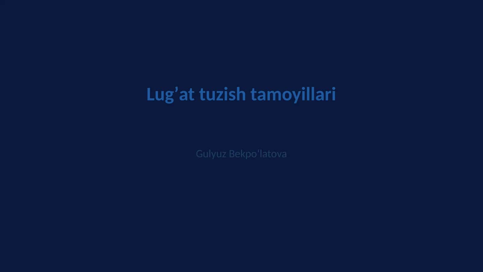 Lugʼat tuzish tamoyillari 1
