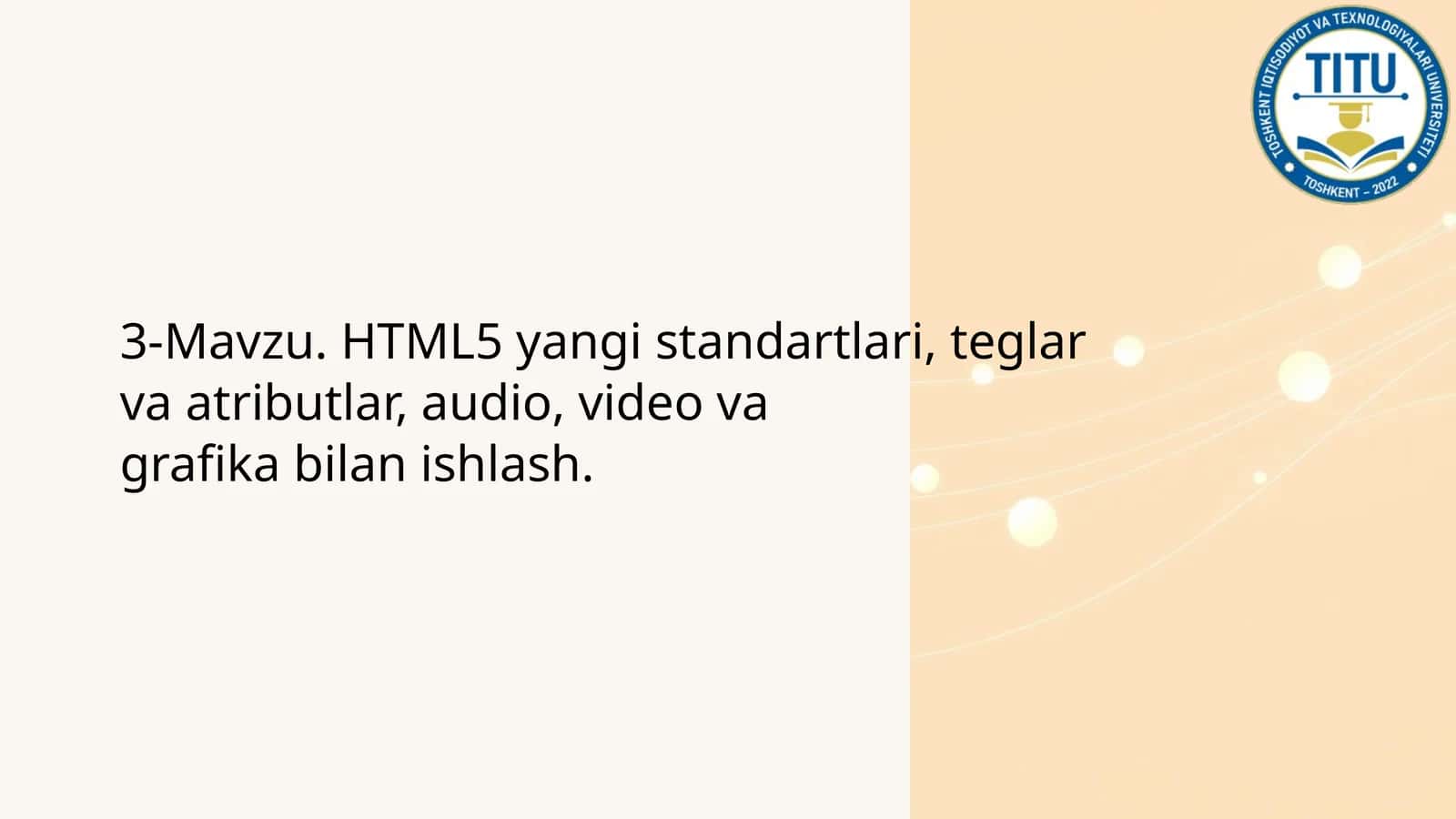 3-Mavzu. HTML5 yangi standartlari, teglar va atributlar, audio, video va grafika bilan ishlash 1