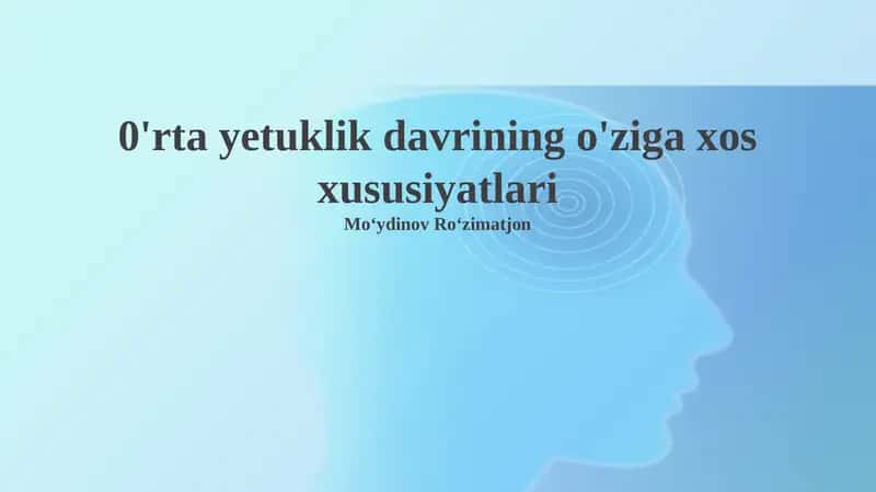 0'rta yetuklik davrining o'ziga xos xususiyatlari 1