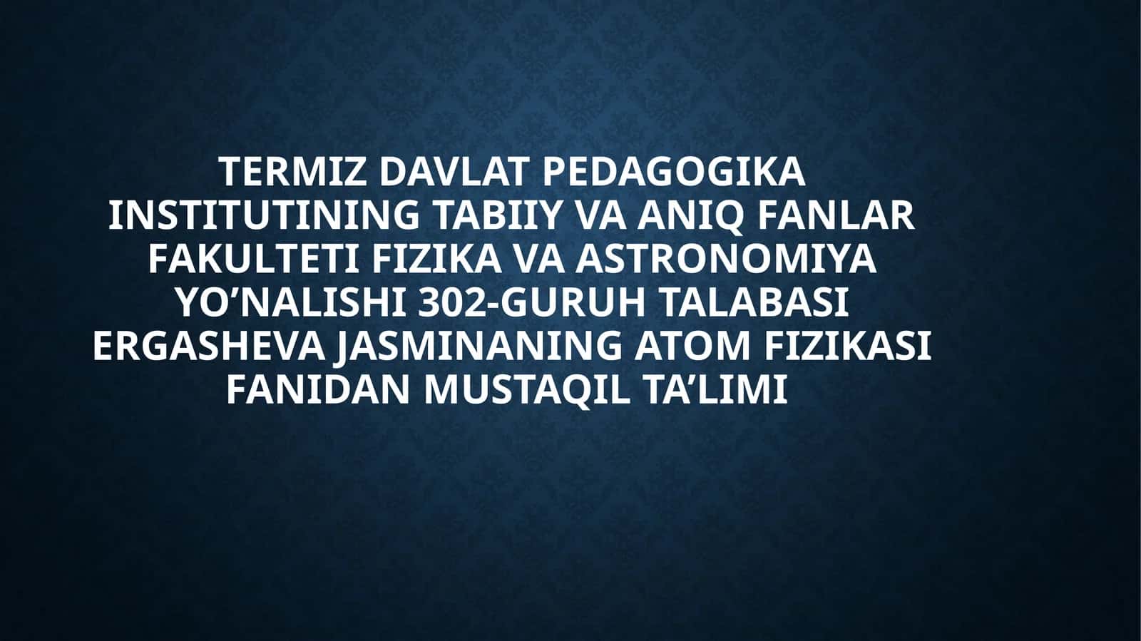 Atomfizikasi fanidan mustaqil ta'lim 1