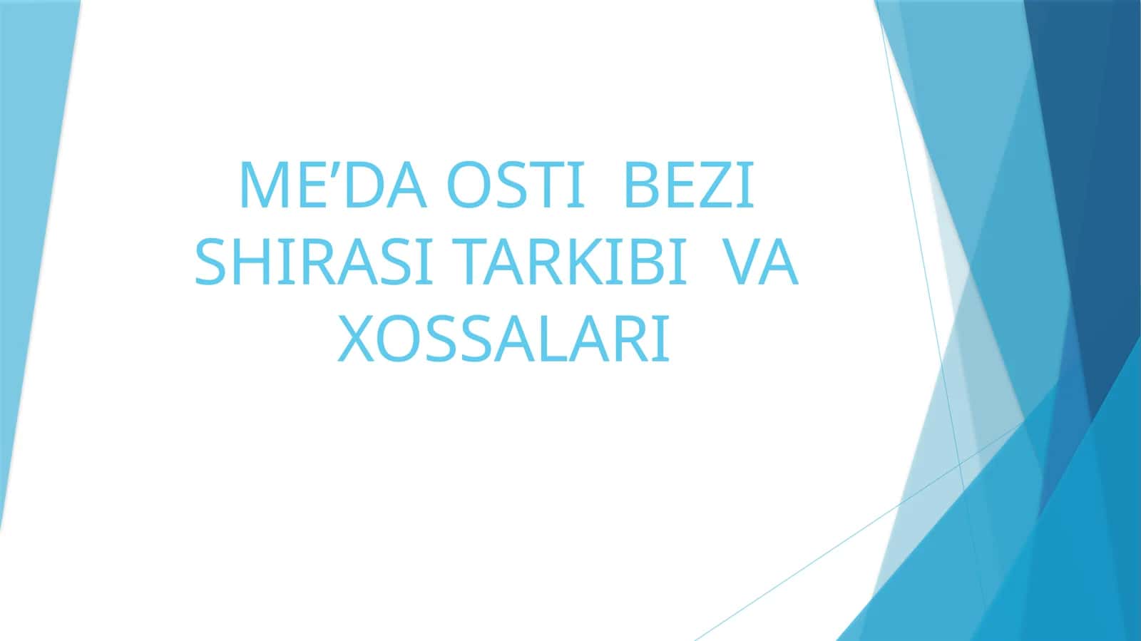 ME’DA OSTI BEZI SHIRASI TARKIBI VA XOSSALARI 1