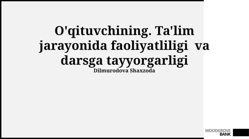 O'qituvchining. Ta'lim jarayonida faoliyatliligi va darsga tayyorgarligi 1
