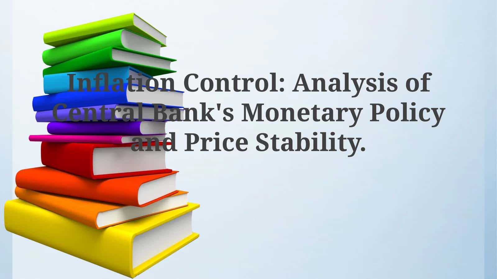 Inflation Control: Analysis of Central Bank's Monetary Policy and Price Stability 1