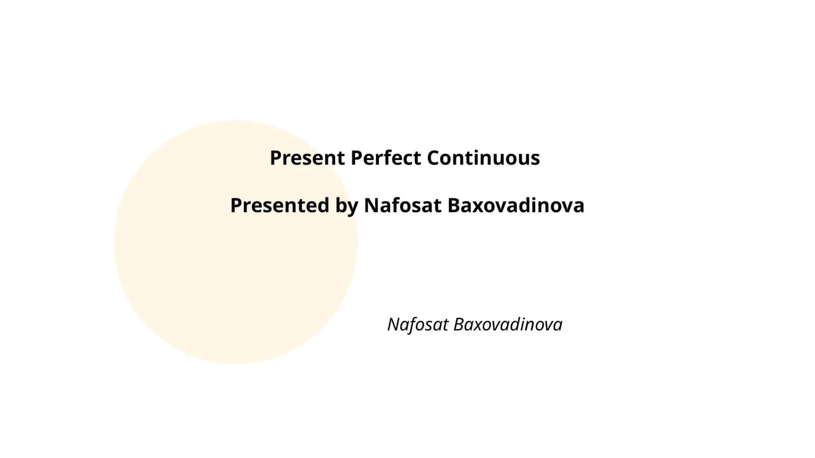 Present Perfect Continuous 1