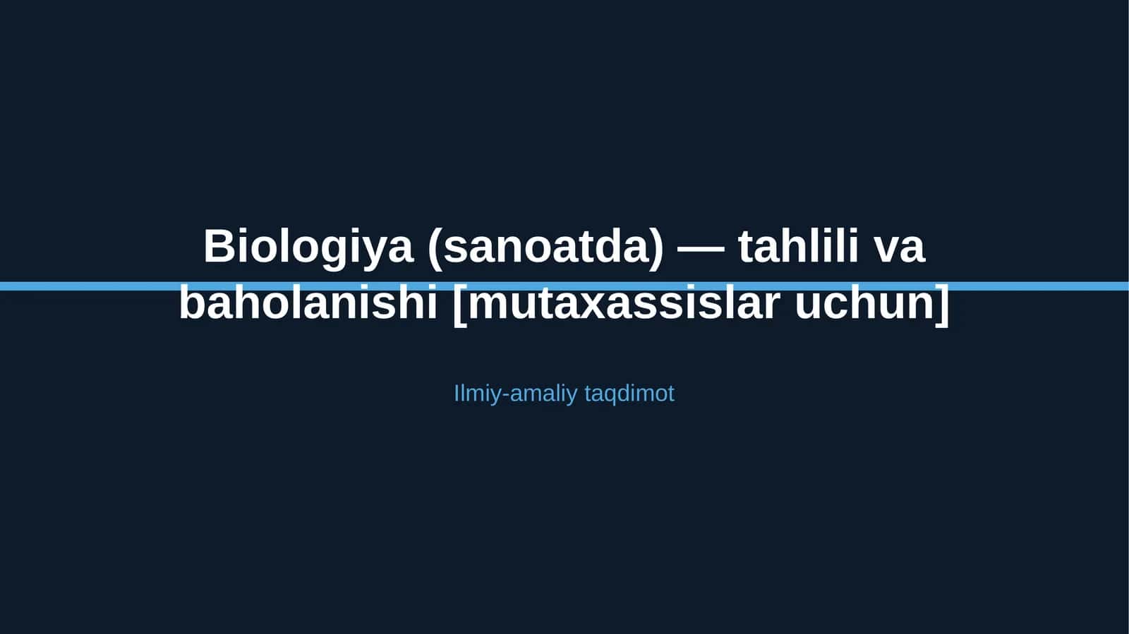 Biologiya (sanoatda) — tahlili va baholanishi [mutaxassislar uchun] 1