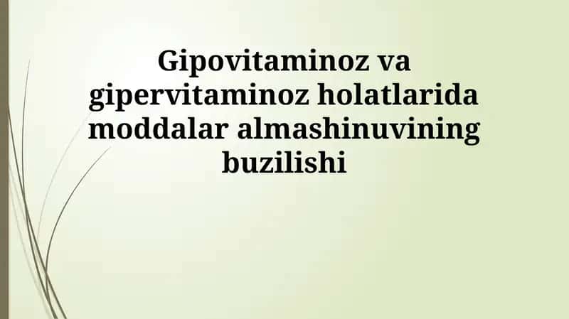 Gipovitaminoz va gipervitaminoz holatlarida moddalar almashinuvining buzilishi 1