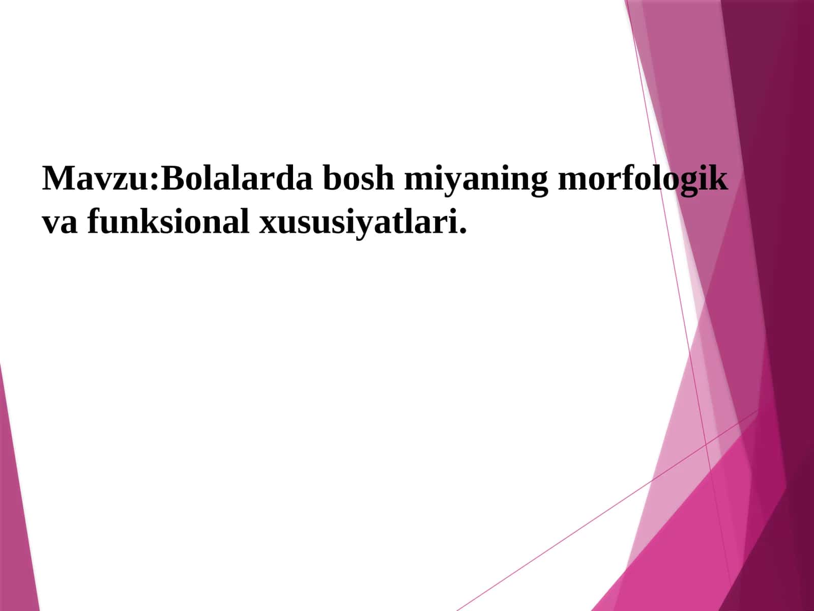 Bolalar dabrini miyaning morfologik va funksional xususiyatlari 1