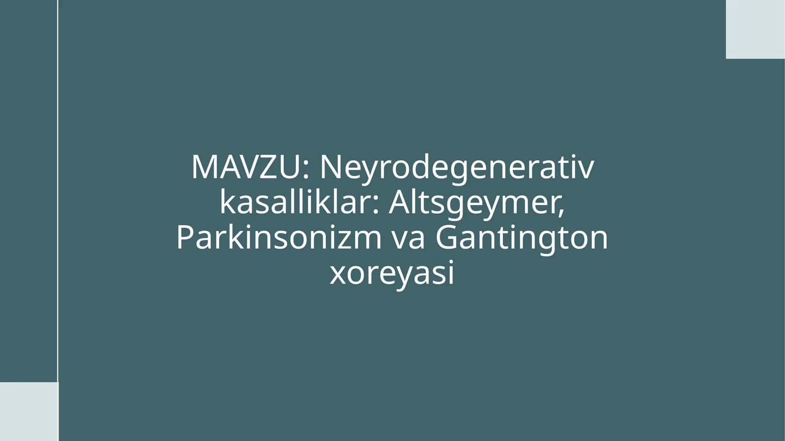 Neyrodegenerativ kasalliklar: Alzgeymer, Parkinsonizm va Gantington xoreyasi 1