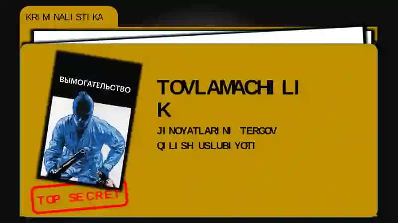 TOVLAMACHILIK  JINOYATLARINI TERGOV QILISH USLUBIYOTI
