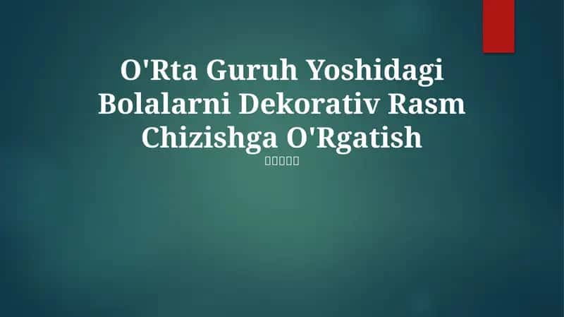 O'Rta Guruh Yoshidagi Bolalarni Dekorativ Rasm Chizishga O'Rgatish 1