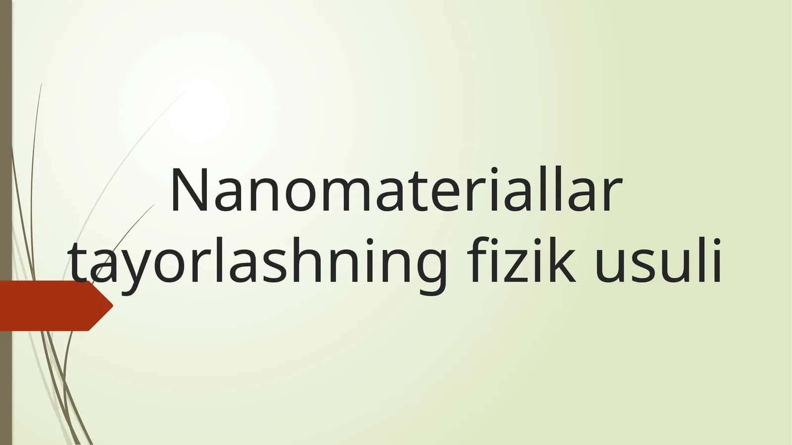 Nanomateriallar tayorlashning fizik usuli | Fizika prezentatsiya PPT 1