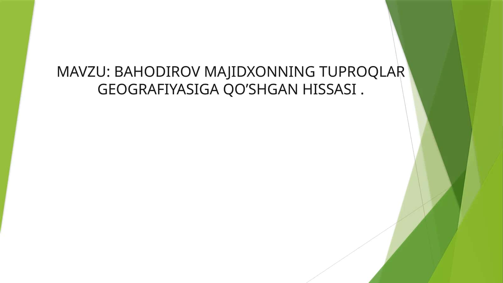 BAHODIROV MAJIDXONNING TUPROQLAR GEOGRAFIYASIGA QO’SHGAN HISSASI 1