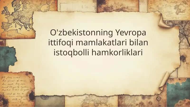 O'zbekistonning Yevropa ittifoqi mamlakatlari bilan istoqbolli hamkorliklari 1