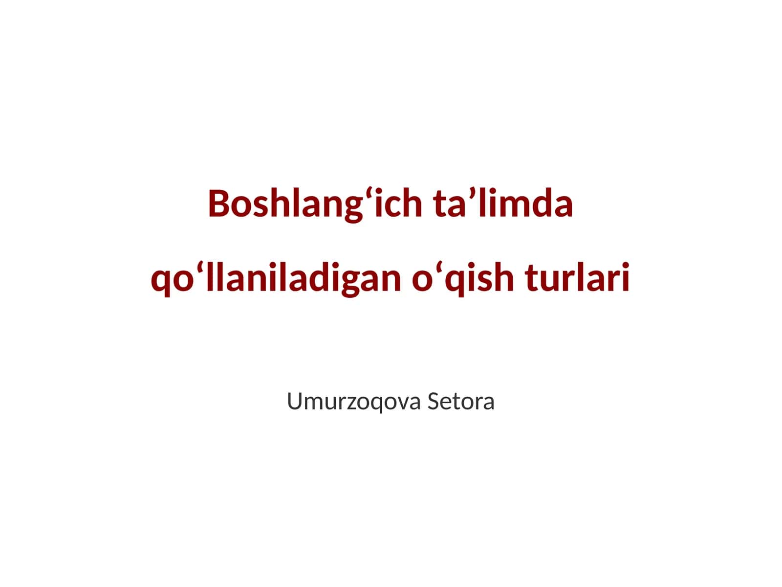 Boshlangʻich taʼlimda qoʻllaniladigan oʻqish turlari 1