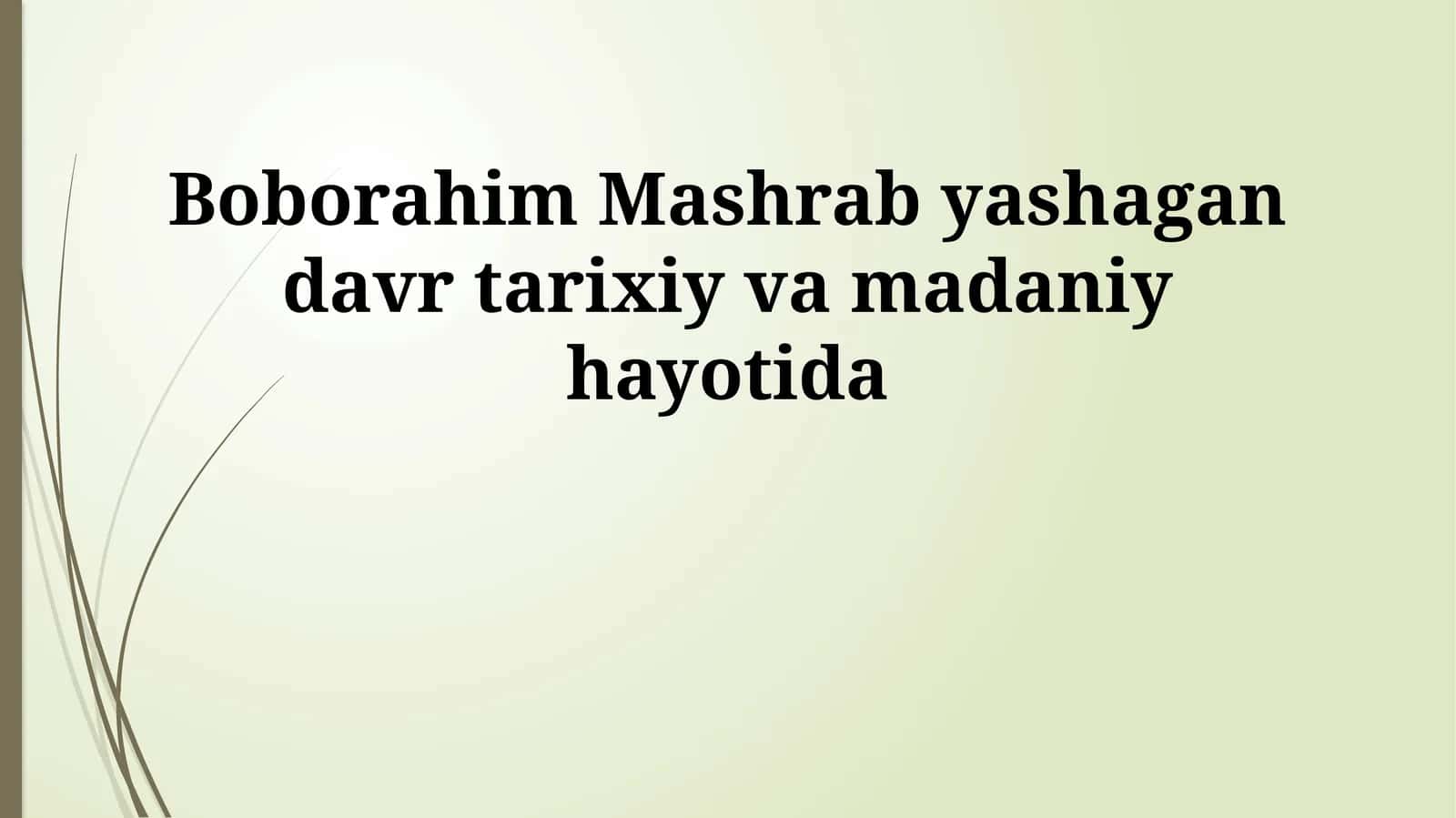 Boborahim Mashrab yashagan davr tarixiy va madaniy hayotida 1
